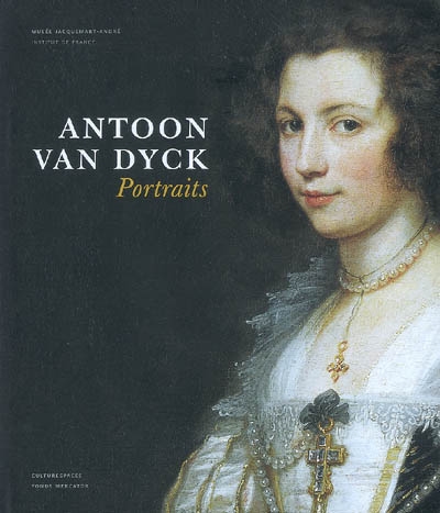 Antoon Van Dyck : Portraits : Exposition, Musée Jacquemart-André du 8 octobre 2008 au 25 janvier 2009