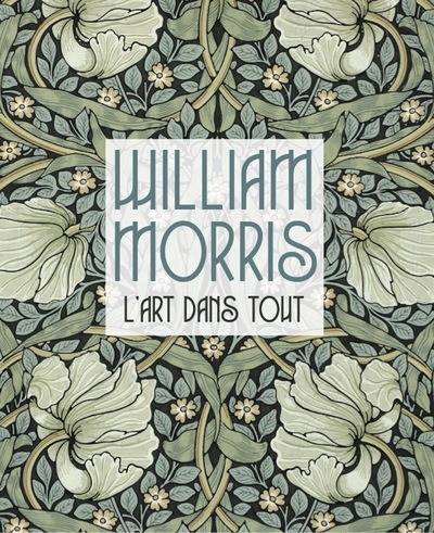 William Morris : l'art dans tout : exposition, Roubaix, La Piscine-Musée d'art et d'industrie A.-Diligent, du 8 octobre 2022 au 8 janvier 2023