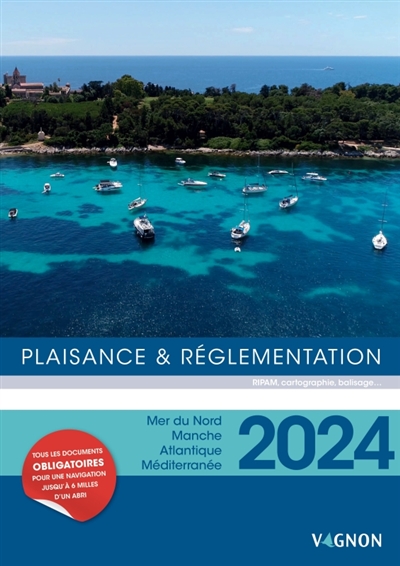 Plaisance & réglementation 2024 : RIPAM, cartographie, balisage... : Mer du Nord, Manche, Atlantique, Méditerranée