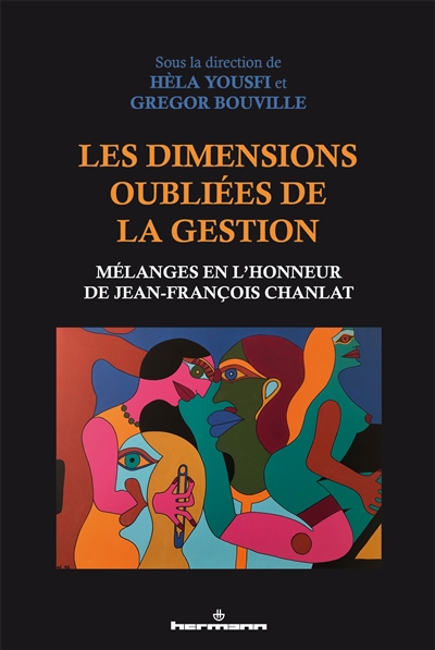 Les dimensions oubliées de la gestion : mélanges en l'honneur de Jean-François Chanlat