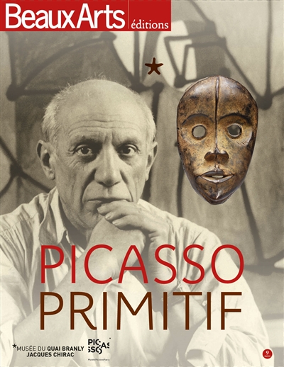 Picasso primitif : musée du Quai Branly Jacques Chirac
