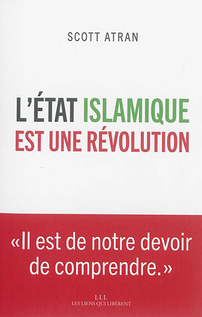 L'Etat islamique est une révolution : suivi de Notes de terrain : la bataille de Kudilah