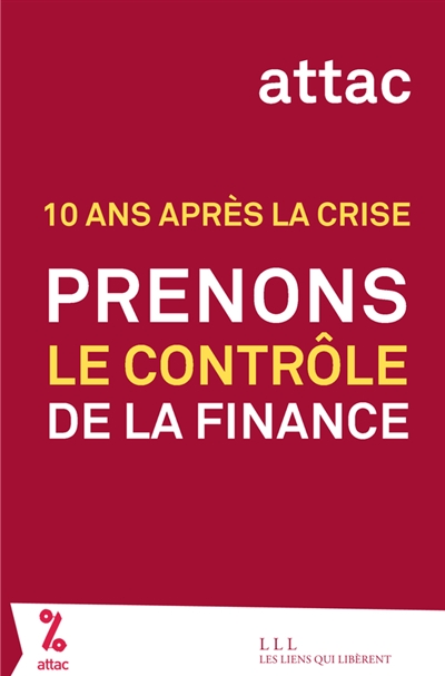 10 ans après la crise : prenons le contrôle de la finance !