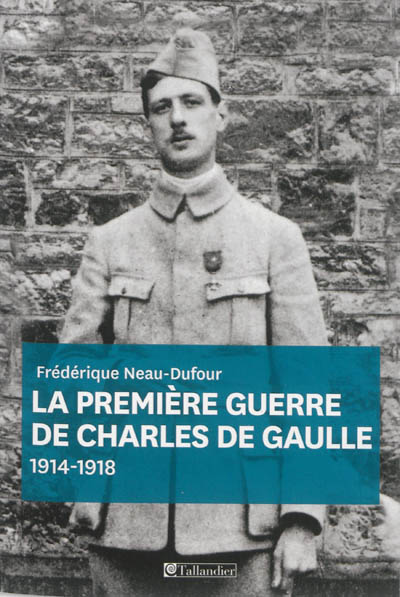 La première guerre de Charles de Gaulle : 1914-1918