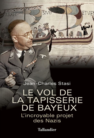 Le vol de la tapisserie de Bayeux : l'incroyable projet des nazis