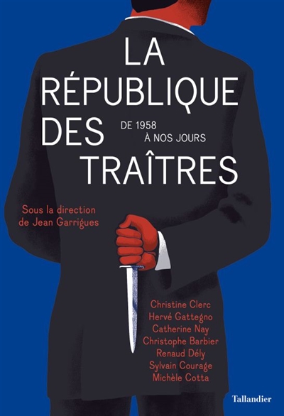 La république des traitres : De 1958 à nos jours