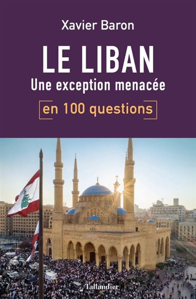 Le Liban en 100 questions : une exception menacée