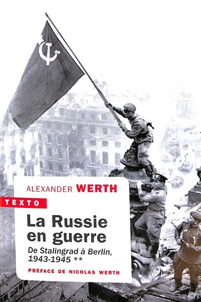 La Russie en guerre. Tome 2 , De Stalingrad à Berlin, 1943-1945