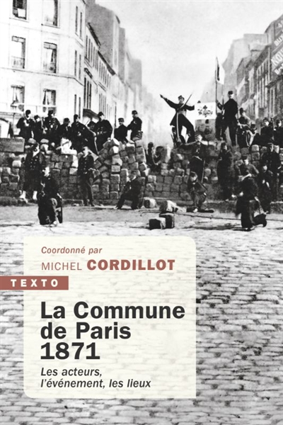 La Commune de Paris, 1871 : les acteurs, l'événement, les lieux
