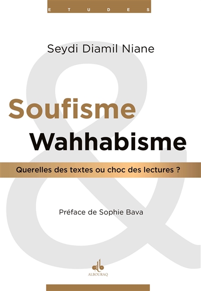 Soufisme et wahhabisme : querelles des textes ou choc des lectures ?