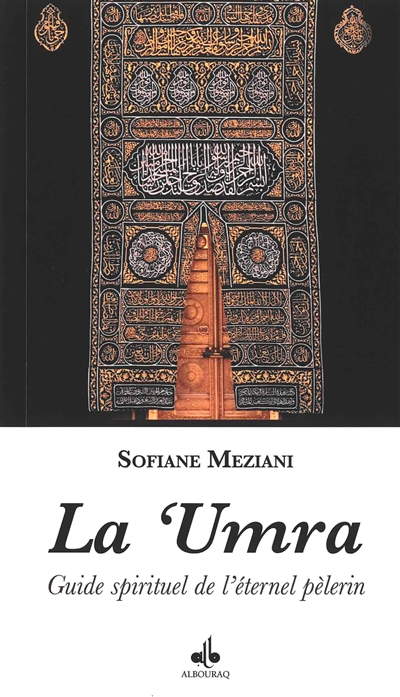 La 'Umra : Guide spirituel de l´éternel pèlerin