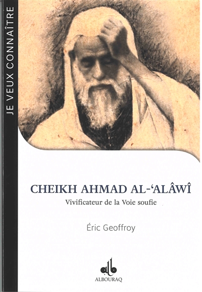 Cheikh Ahmad al-'Alawî : vivificateur de la voie soufie
