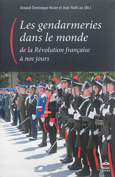 Les gendarmeries dans le monde, de la Révolution française à nos jours