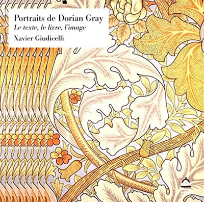 Portraits de Dorian Gray : le texte, le livre, l'image