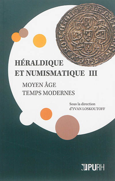 Héraldique et numismatique : Moyen Age, Temps modernes. III