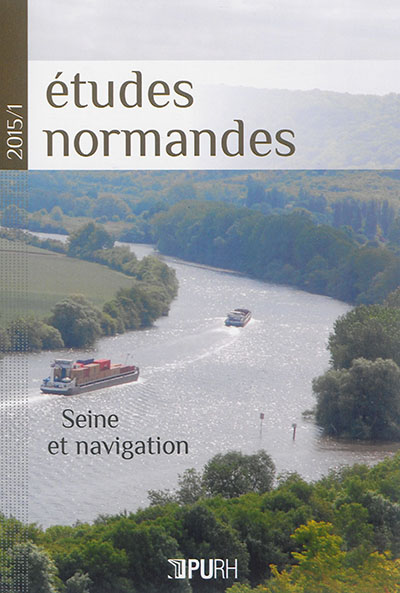Seine et navigation : Etudes normandes. 1 (2015)