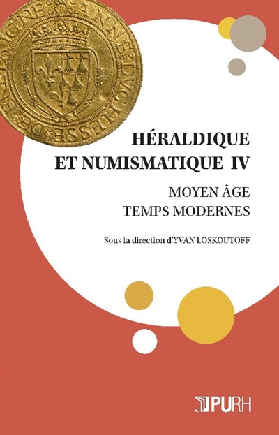 Héraldique et numismatique : Moyen âge, Temps modernes. IV