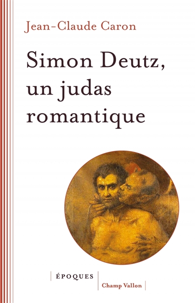 Simon Deutz un Judas romantique