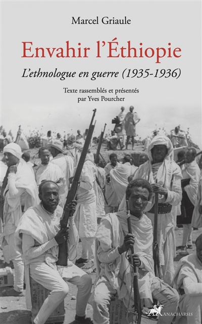 Envahir l'Ethiopie : l'ethnologue en guerre : (1935-1936)
