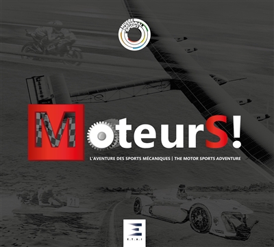 MoteurS ! : l'aventure des sports mécaniques : [exposition, Nice, Musée national du sport, 29 juin-17 septembre 2017]
