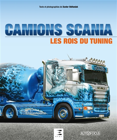 Camions Scania, les rois du tuning