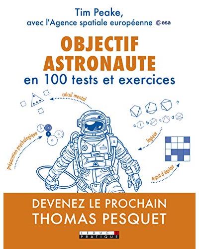 Objectif astronaute : en 100 tests et exercices