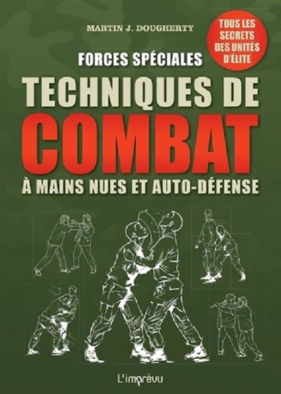 Techniques de combat à mains nues et auto-défense : forces spéciales