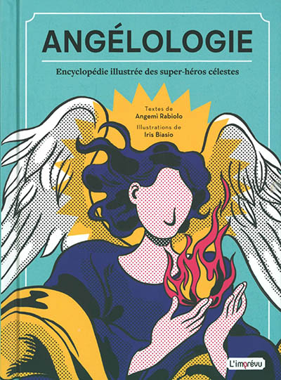 Angélologie : encyclopédie illustrée des super-héros célestes