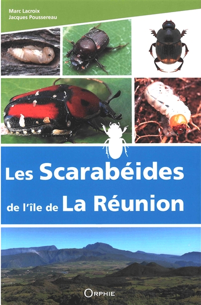 Les scarabéides de l'île de La Réunion : (Scarabaeiformia : lucanoidea et scarabaeoidea)