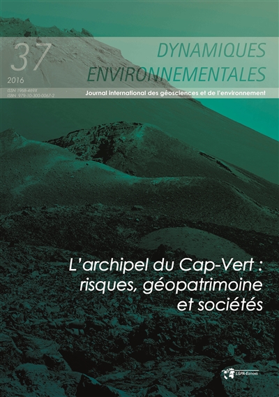Dynamiques environnementales : journal international des géosciences et de l'environnement. . 37 , L'archipel du Cap-Vert : risques, géopatrimoine et sociétés