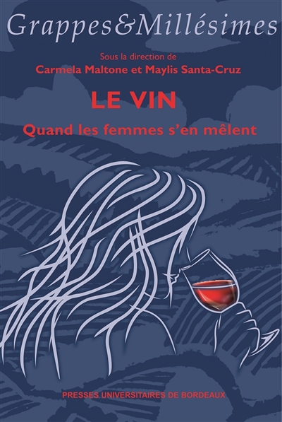 Le vin : quand les femmes s'en mêlent : dialogues entre cultures