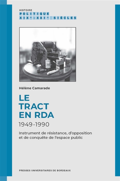 Le tract en RDA, 1949-1990 : instrument de résistance, d'opposition et de conquête de l'espace public