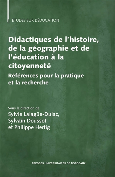 Didactiques de l'histoire, de la géographie et de l'éducation à la citoyenneté : références pour la pratique et la recherche