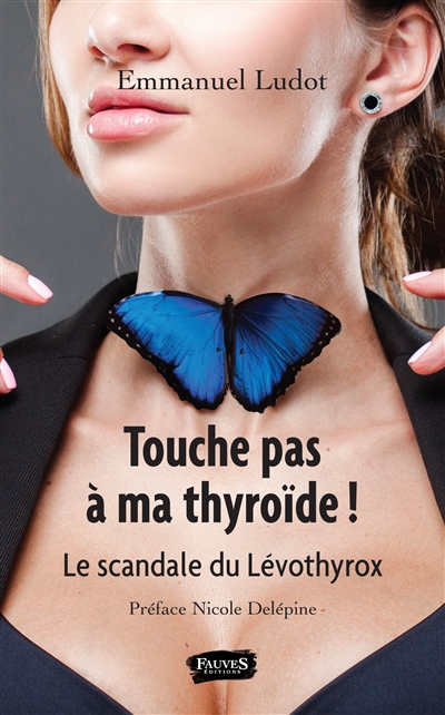 Touche pas à ma thyroïde ! : Lévothyrox et scandales