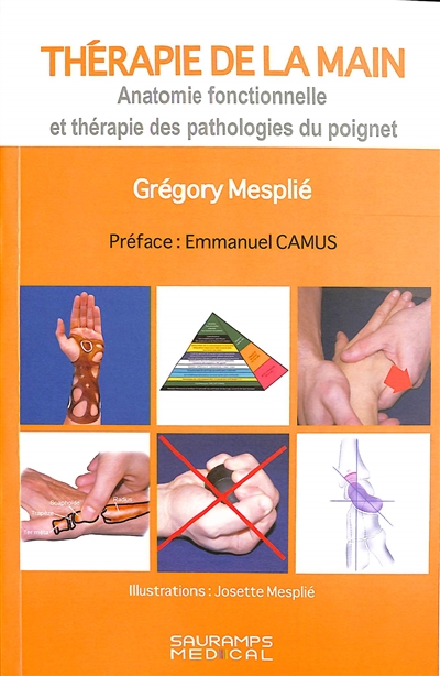 Thérapie de la main. [Tome 2] , Anatomie fonctionnelle et thérapie des pathologies du poignet