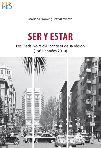 Ser y estar : les Pieds-Noirs d'Alicante : (1962 - années 2010)