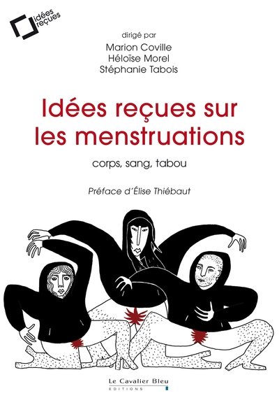 Idées reçues sur les menstruations : corps, sang, tabou