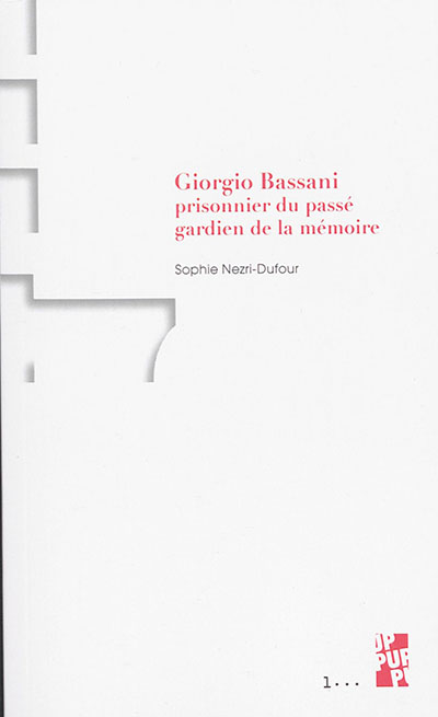 Giorgio Bassani, prisonnier du passé, gardien de la mémoire
