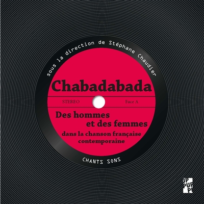 Chabadabada : des hommes et des femmes dans la chanson française contemporaine : représentations et enjeux