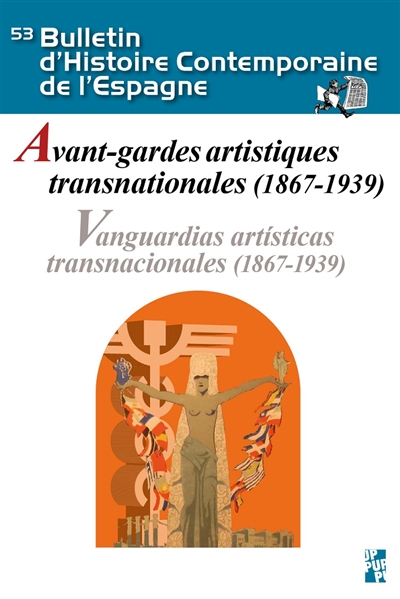 Bulletin d'histoire contemporaine de l'Espagne. . 53 , Avant-gardes artistiques transnationales (1867-1939) = Vanguardias artisticas transnacionales (1867-1939)