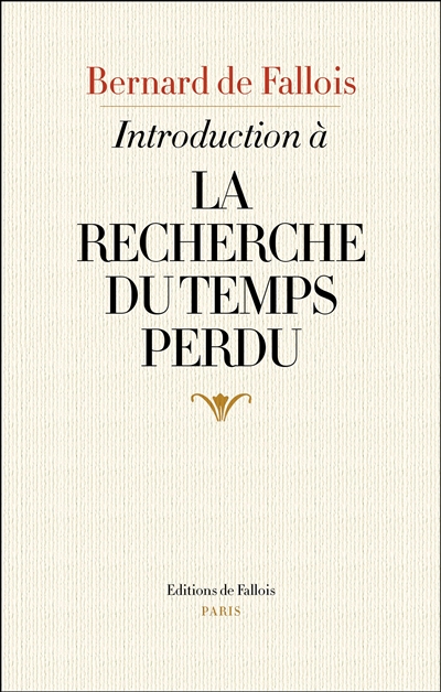 Introduction à "La recherche du temps perdu" Suivi de Marcel Proust, maximes et pensées