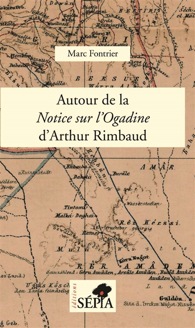 Autour de la "Notice sur l'Ogadine" d'Arthur Rimbaud : notes et commentaires