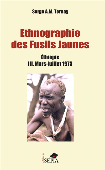 Ethnographie des fusils jaunes : Ethiopie. 3 , Mars-juillet 1973