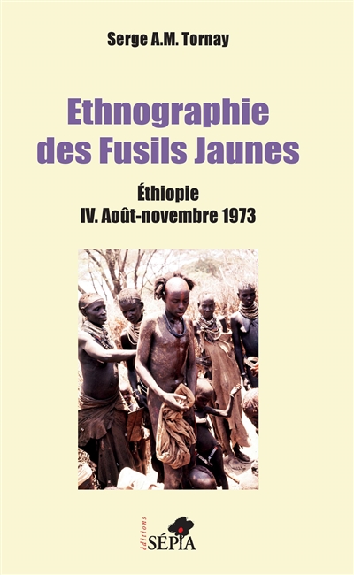 Ethnographie des fusils jaunes : Ethiopie. 4 , Août-novembre 1973