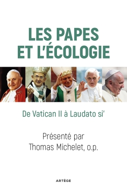 Les papes et l'écologie : 50 ans, 50 textes, de "Gaudium et spes" à "Laudato si'", 1965-2015