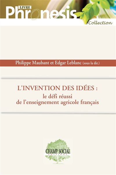 L'invention des idées : le défi réussi de l'enseignement agricole français