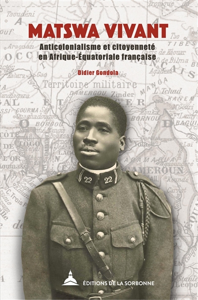 Matswa vivant : anticolonialisme et citoyenneté en Afrique-Équatoriale française