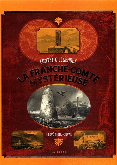La Franche-Comté mystérieuse : contes & légendes