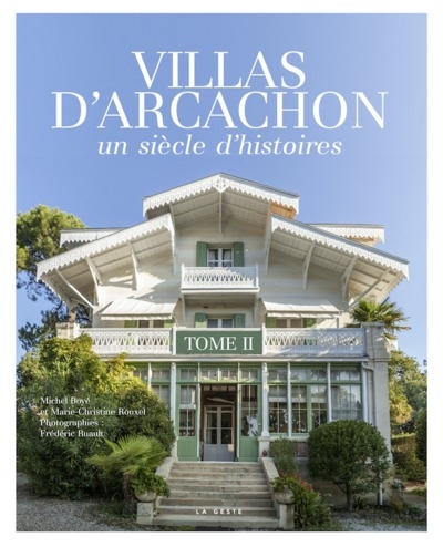 Villas d'Arcachon : un siècle d'histoires. 2