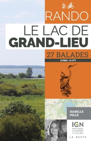 Le lac de Grand-Lieu : le circuit GRP et 27 balades autour du lac de Grand-Lieu